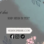 what does kmp mean in text