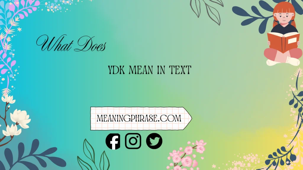 what does ydk mean in text