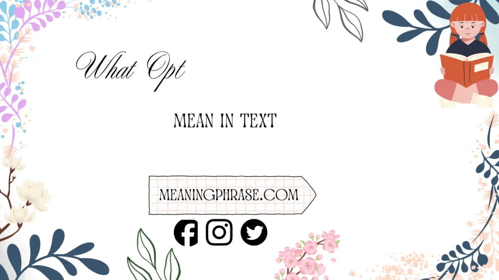 what does opt mean in text