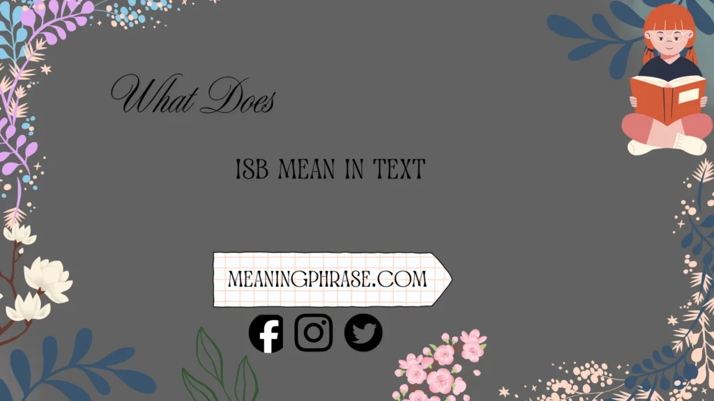 what does isb mean in text