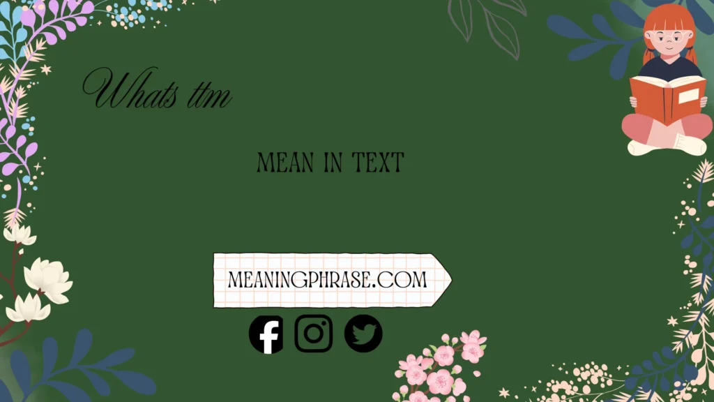 whats ttm mean in text