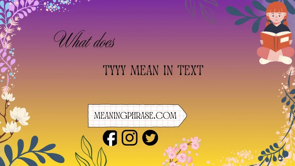 what does tyyy mean in text