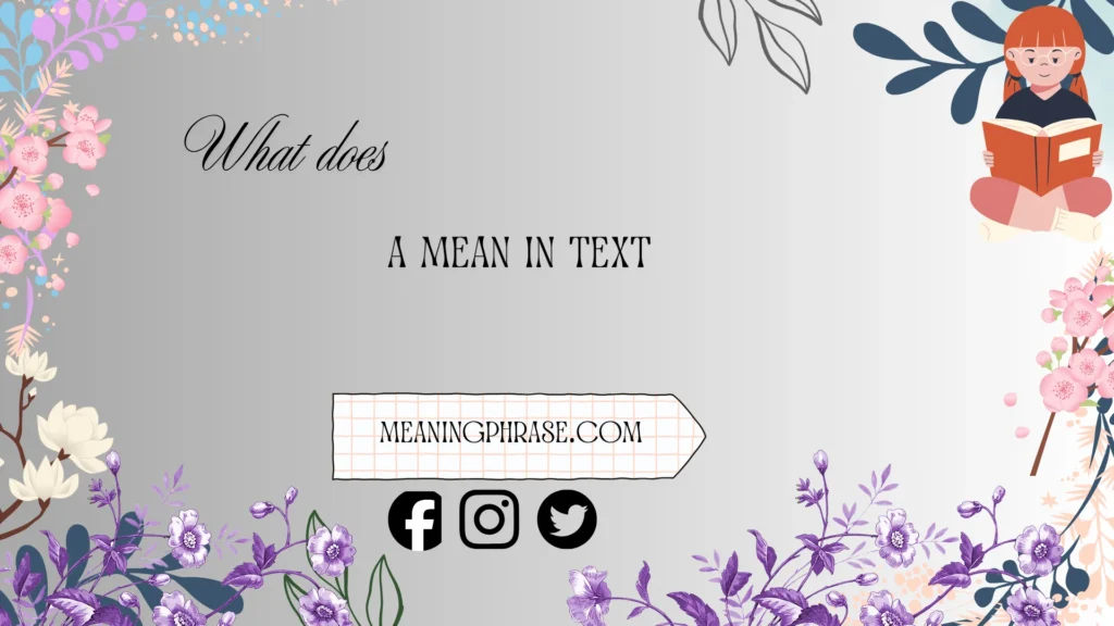 what does a mean in text