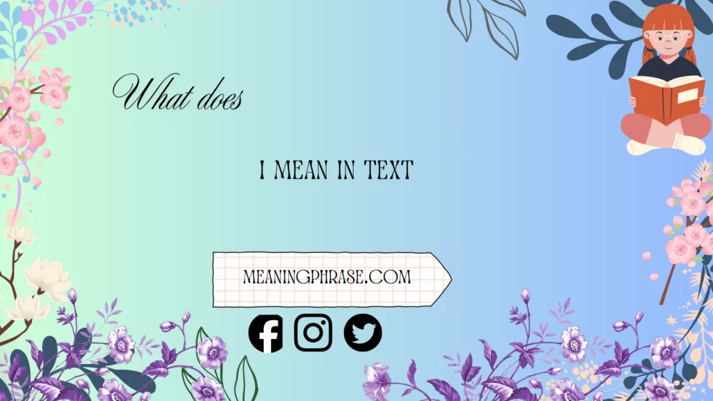 what does i mean in text