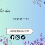 what does i mean in text