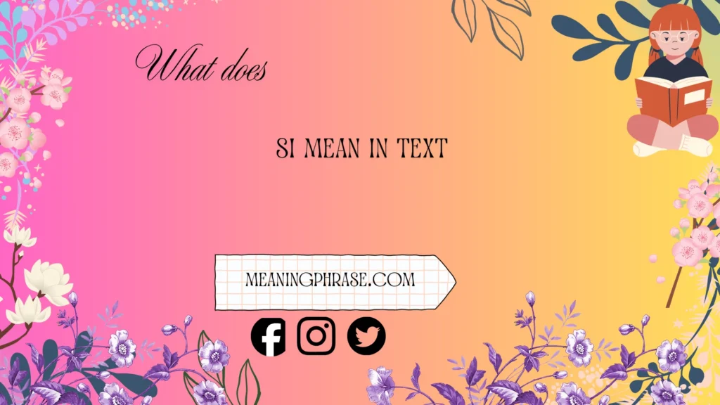 what does SI mean