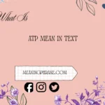 what is ATP mean in text