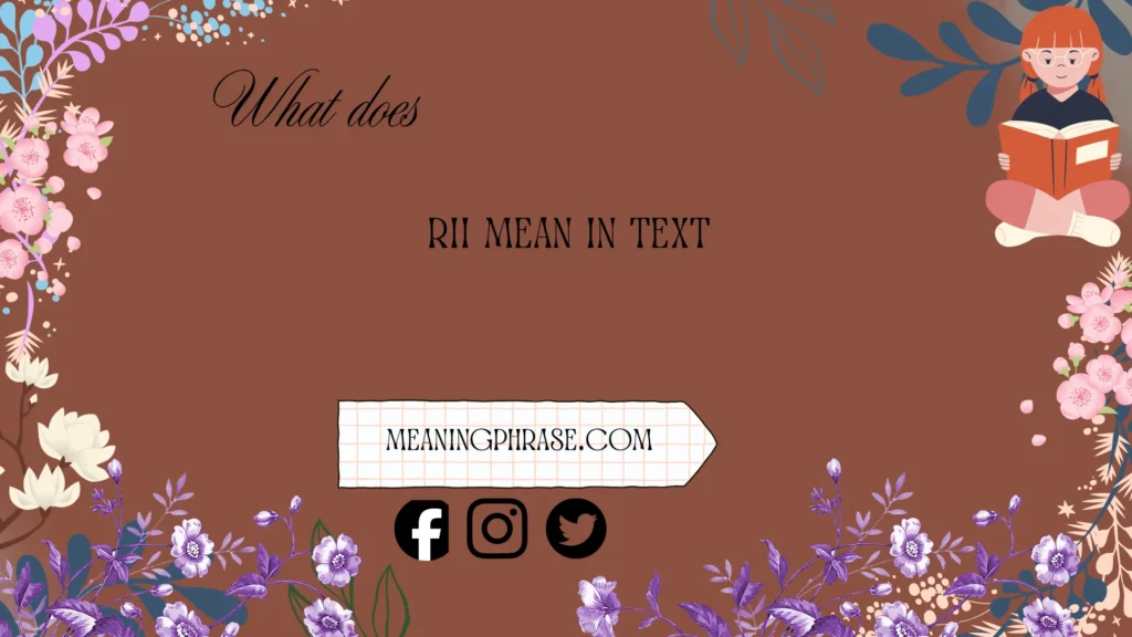 what does RII mean in text