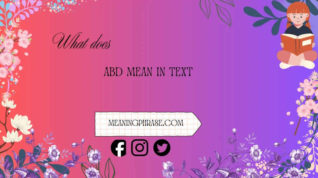 what does abd mean in text