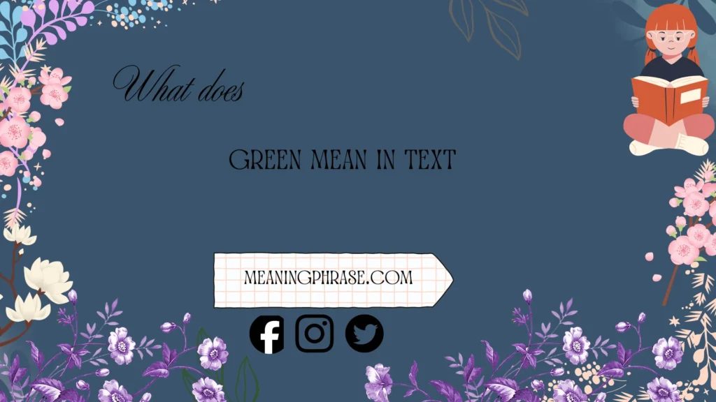 what does green mean in text