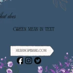 what does green mean in text
