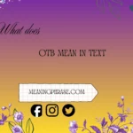 what does otb mean in text
