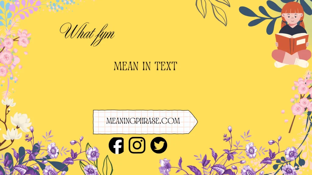 what FYM mean in text