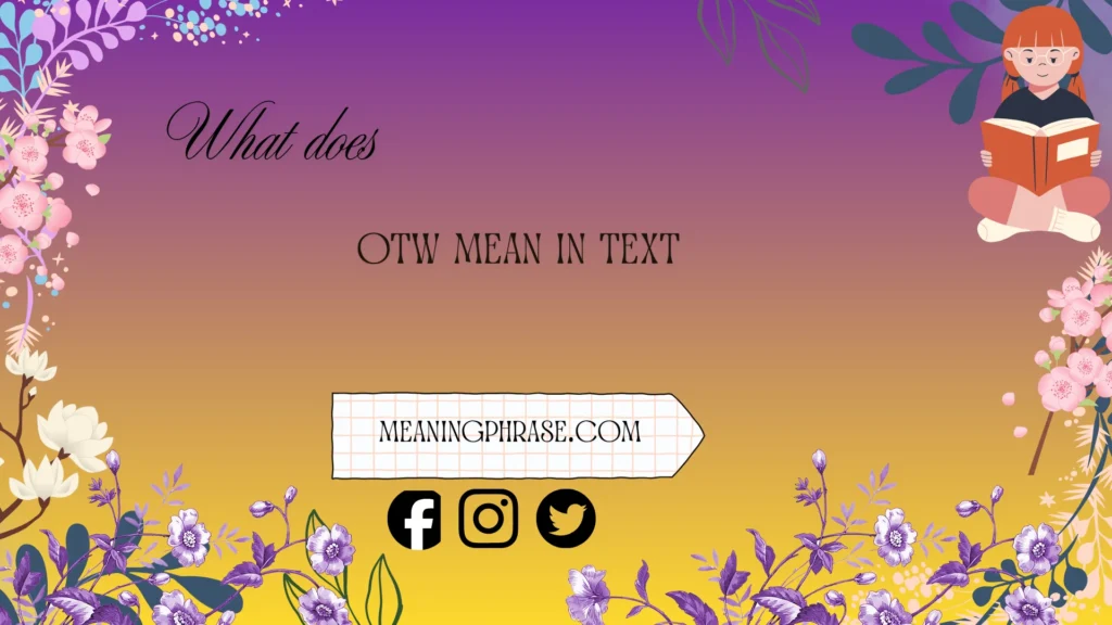 what do otw mean in text