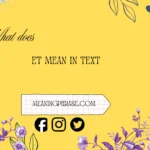 what does et mean in text