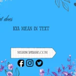 what does kya mean in text