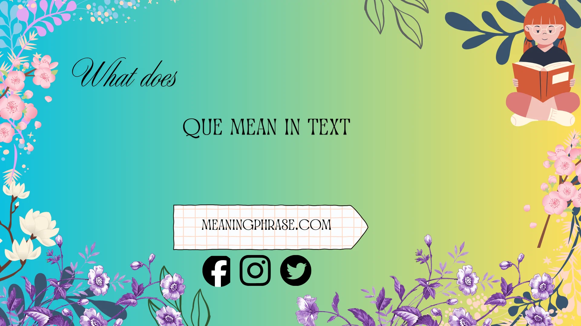 what does que mean in text