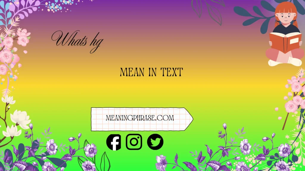 whats hg mean in text