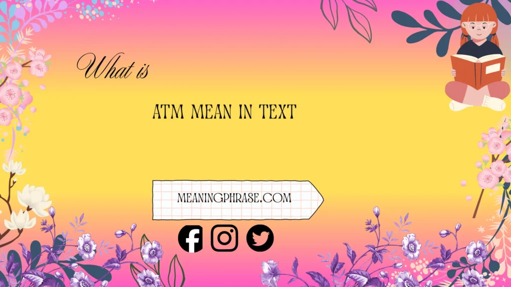 what is atm mean in text