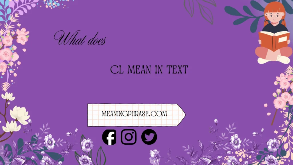 what does cl mean in text