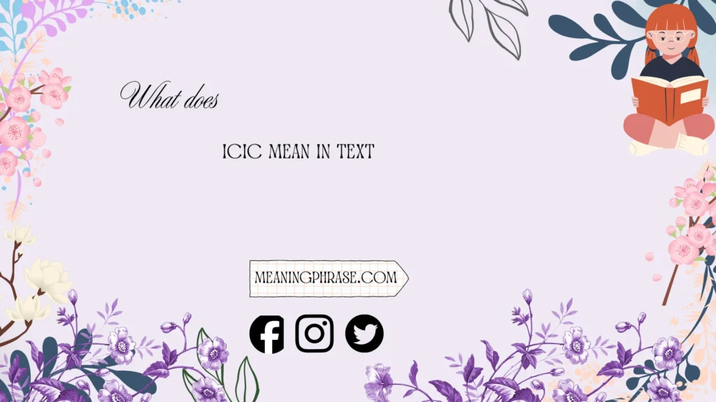 what does icic mean in text