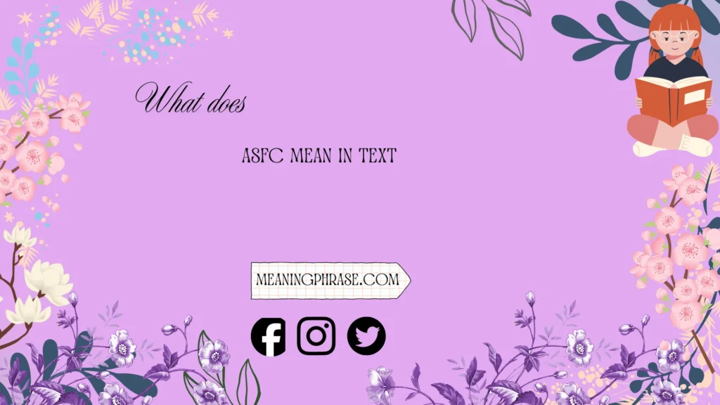 what does asfc mean in text