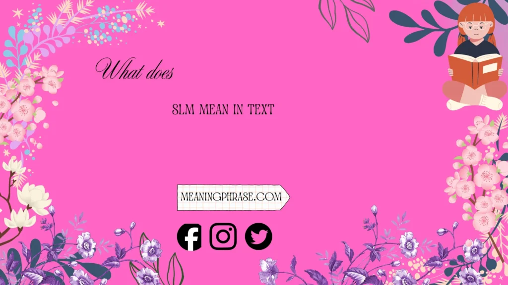 what does slm mean in text