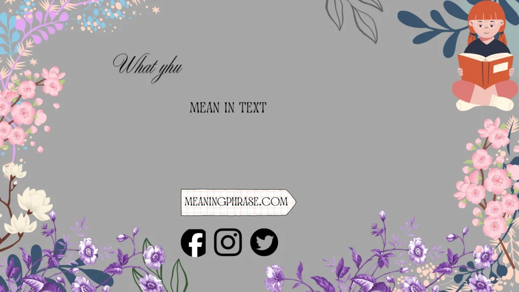 what yhu mean in text