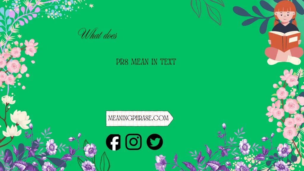 what does pr8 mean in text