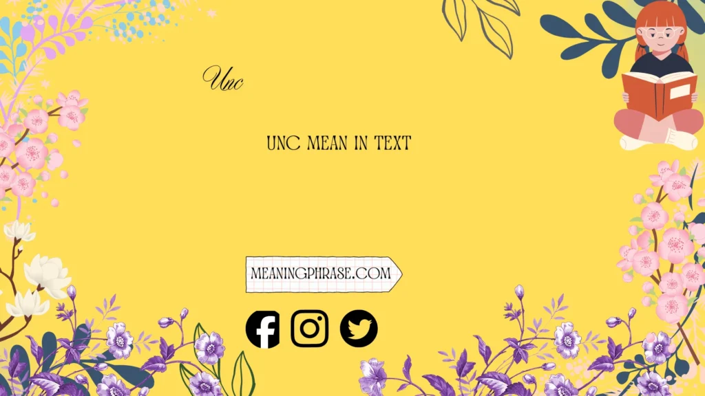 unc mean in text