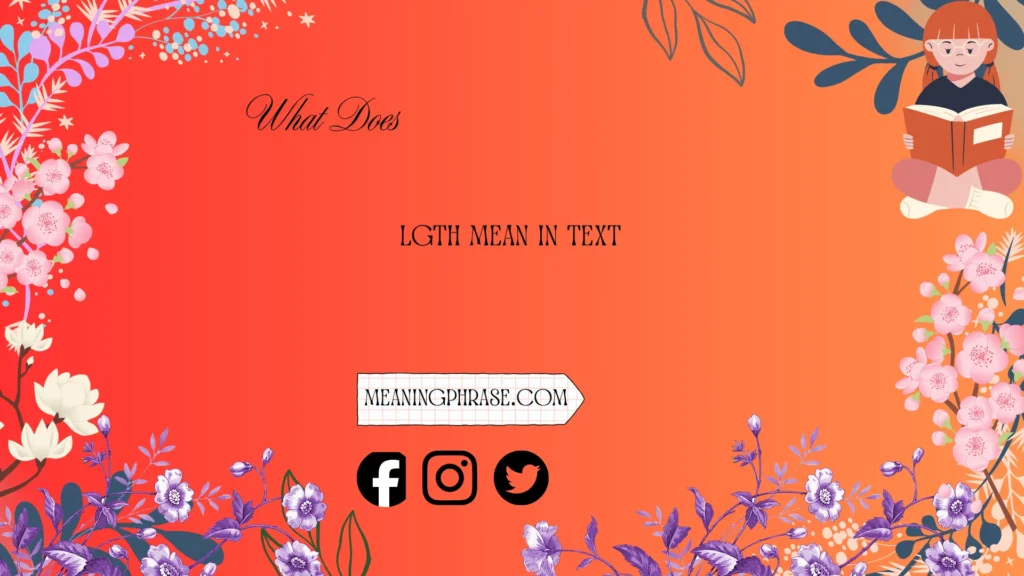 what does lgth mean in text