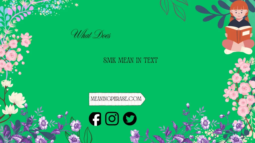what does smk mean in text