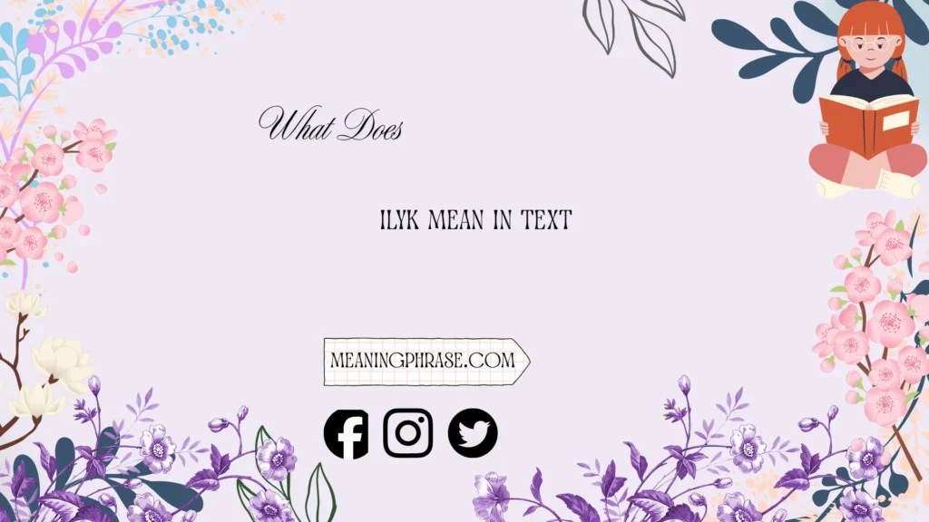 what does ilyk mean in text