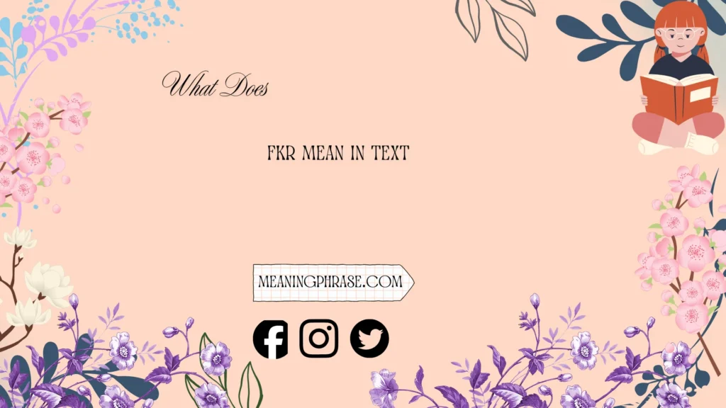 what does fkr mean in text